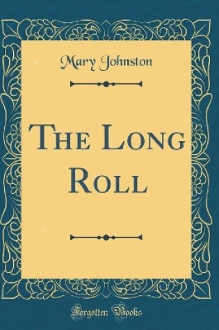Cover of The Long Roll (Classic Reprint)