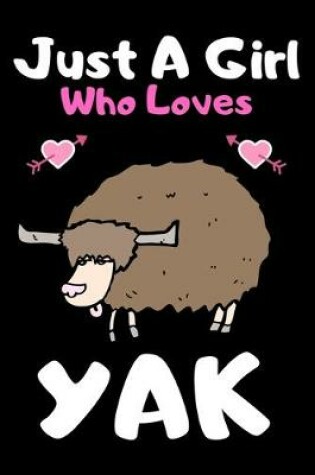 Cover of Just a girl who loves yak