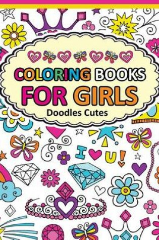 Cover of Coloring Book for Girls Doodle Cutes