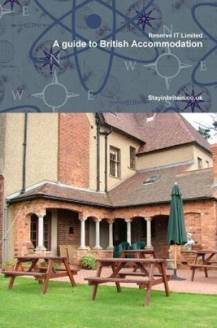 Cover of Stay In Britain ~ A guide to British Accommodation