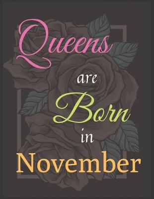 Book cover for Queens Are Born In November Notebook Journal Perfect Present