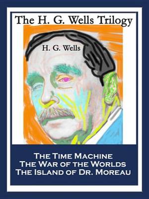 Book cover for The H. G. Wells Trilogy