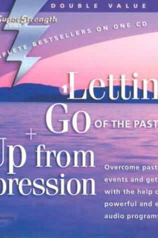 Cover of Letting Go of the Past + Up from Depression