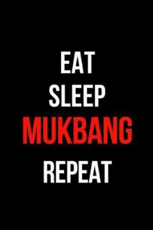 Cover of Eat Sleep Mukbang Repeat