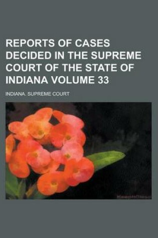 Cover of Reports of Cases Decided in the Supreme Court of the State of Indiana Volume 33