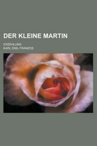 Cover of Der Kleine Martin; Erzahlung