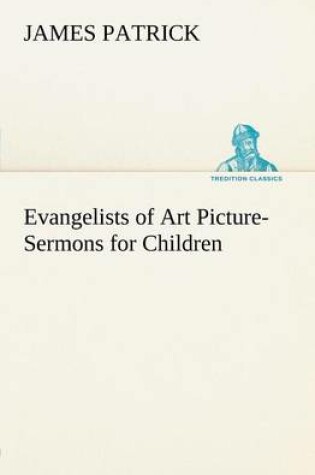 Cover of Evangelists of Art Picture-Sermons for Children