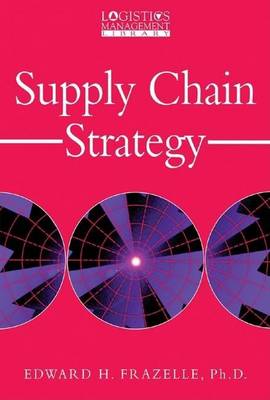 Cover of Supply Chain Strategy: The Logistics of Supply Chain Management