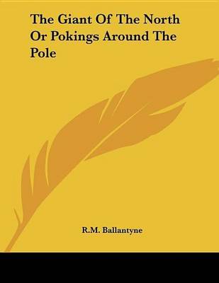 Book cover for The Giant of the North Pokings Round the Pole
