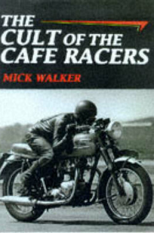 Cover of The Cult of the Cafe Racer