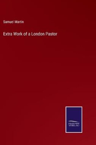 Cover of Extra Work of a London Pastor