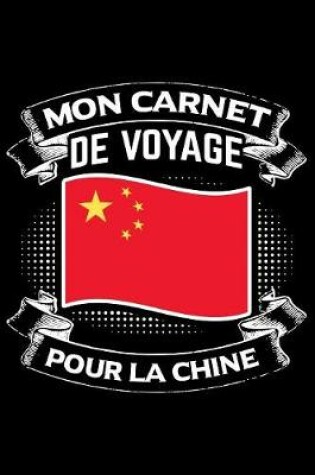 Cover of Mon Carnet de Voyage pour la Chine