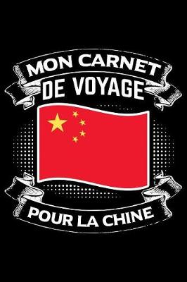 Book cover for Mon Carnet de Voyage pour la Chine