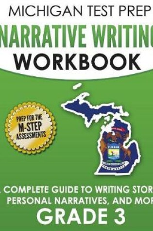 Cover of MICHIGAN TEST PREP Narrative Writing Workbook Grade 3