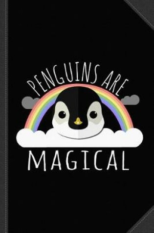 Cover of Penguins Are Magical Journal Notebook