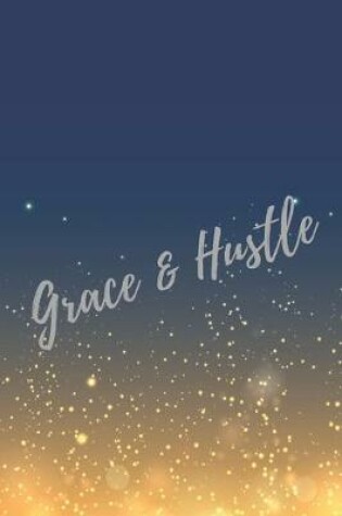 Cover of Grace & Hustle