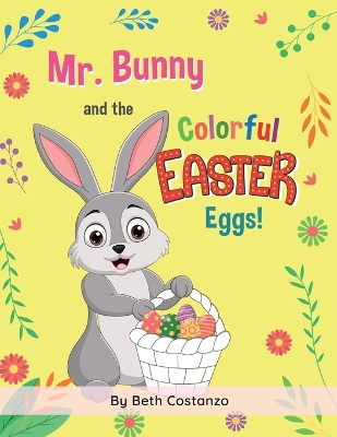 Book cover for Mr. Bunny and the Colorful Easter Eggs!