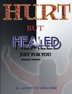 Cover of Hurt But Healed Just For You Giant Print