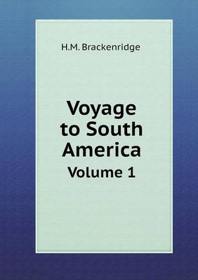 Book cover for Voyage to South America Volume 1