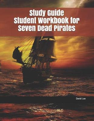 Book cover for Study Guide Student Workbook for Seven Dead Pirates