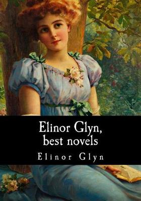 Book cover for Elinor Glyn, Best Novels