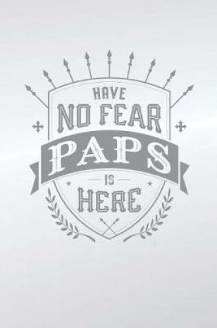 Cover of Have No Fear Paps Is Here