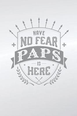 Book cover for Have No Fear Paps Is Here