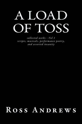 Book cover for A Load of Toss - collected works volume 1