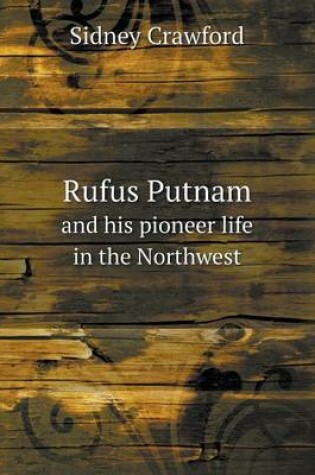 Cover of Rufus Putnam and his pioneer life in the Northwest