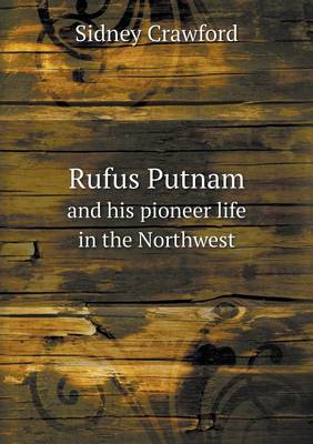 Book cover for Rufus Putnam and his pioneer life in the Northwest