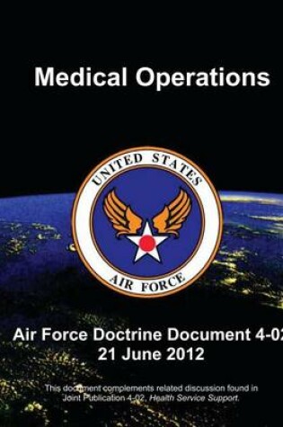 Cover of Medical Operations - Air Force Doctrine Document (AFDD) 4-02
