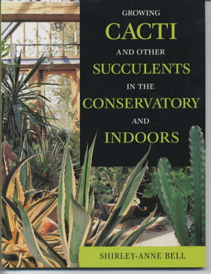 Book cover for Growing Cacti and Other Succulents in the Conservatory and Indoors