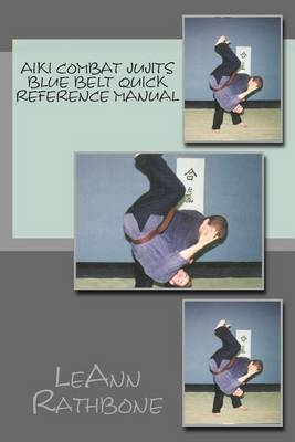 Cover of Aiki Combat Jujits Blue Belt Quick Reference Manual