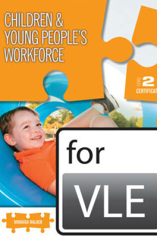 Cover of Level 2 Certificate for the Children and Young People's Workforce Tutor Resource VLE (Moodle)