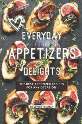 Cover of Everyday Appetizers Delights