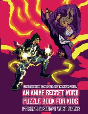 Book cover for Printable Secret Word Games (An Anime Secret Word Puzzle Book for Kids)