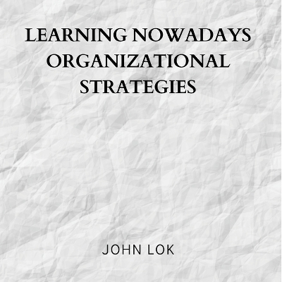 Book cover for Learning Nowadays Organizational Strategies