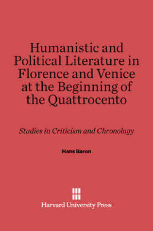 Cover of Humanistic and Political Literature in Florence and Venice at the Beginning of the Quattrocento