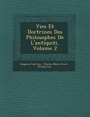 Book cover for Vies Et Doctrines Des Philosophes de L'Antiquiti, Volume 2