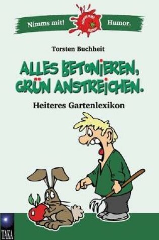 Cover of Alles betonieren, grün anstreichen