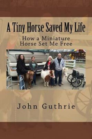 Cover of A Tiny Horse Saved My Life