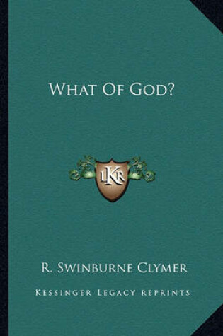 Cover of What Of God?