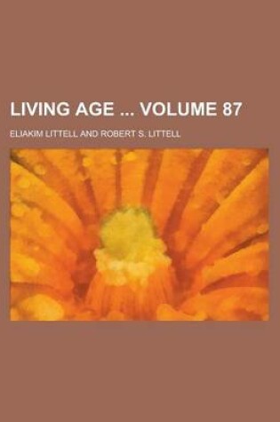 Cover of Living Age Volume 87