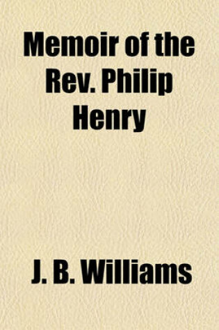 Cover of Memoir of the REV. Philip Henry