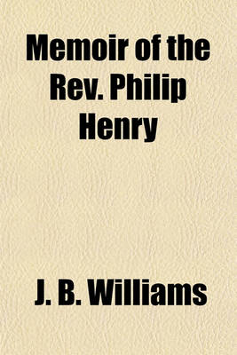Book cover for Memoir of the REV. Philip Henry