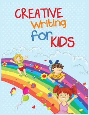 Book cover for Creative Writing For Kids