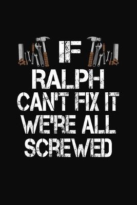 Book cover for If Ralph Can't Fix We're All Screwed