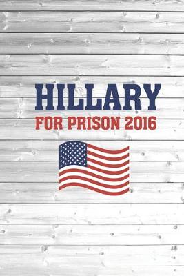 Book cover for Hillary for Prision 2016 - Trump for President - Election Journal