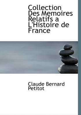 Book cover for Collection Des Memoires Relatifs A L'Histoire de France