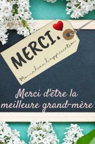 Cover of Merci D'être La Meilleure Grand-Mère
